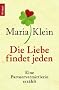 Die Liebe findet jeden: Eine Partnervermittlerin erz�hlt