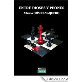 Entre dioses y peones