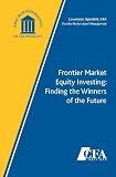 Frontier Market Equity Investing: Finding the Winners of the Future