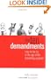 The Ten Demandments: Rules to Live by in the Age of the Demanding Customer