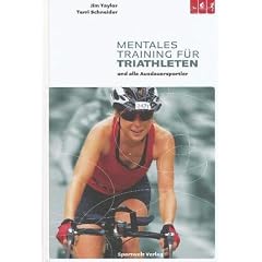 Mentales Training f�r Triathleten und alle Ausdauersportler