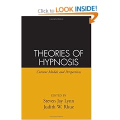 Theories of Hypnosis: Current Models and Perspectives (The Guilford clinical & experimental hypnosis series)