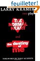 The Normal Heart and the Destiny of Me: Two Plays