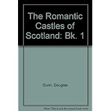 the romantic castles of scotland book one