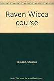 Raven Wicca course. Lesson 11, and including the Feast of Lughnassadh