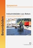 Industrieb&ouml;den aus Beton - Harald S. M&uuml;ller, Ulrich Nolting, Michael Haist