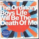 LIFE WILL BE THE DEATH OF ME 7" (45)