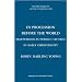 In Procession Before the World: Martyrdom As Public Liturgy in Early Christianity (The Pere Marquette Lecture in Theology, 2001)