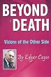 Beyond Death: Visions of the Other Side