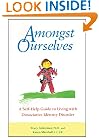 Amongst Ourselves: A Self-Help Guide to Living with Dissociative Identity Disorder