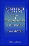 Scrittori classici italiani di economia politica: Parte moderna. Tomo 38 (Italian Edition)