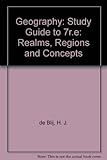 Geography : realms, regions, and concepts, seventh edition. Study guide