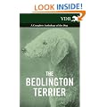 The Bedlington Terrier - A Complete Anthology of the Dog -