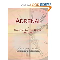 Adrenal: Webster's Timeline History, 1997 - 2007 by Icon Group International