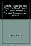 Natural resources and economic development in Central America : a regional environmental profile