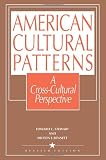 American Cultural Patterns: A Cross-Cultural Perspective