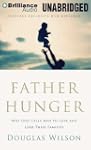 Father Hunger: Why God Calls Men to L...