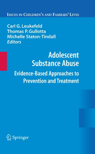 Adolescent Substance Abuse: Evidence-Based Approaches to Prevention and Treatment: 9 (Issues in Children's and Families' Lives)