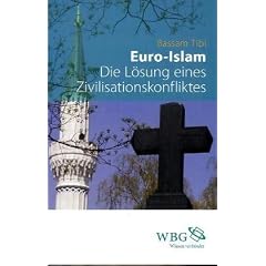Euro-Islam: Die L�sung eines Zivilisationskonflikts