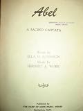 Abel: A Sacred Cantata