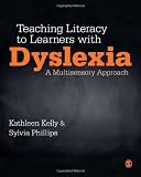Teaching Literacy to Learners with Dyslexia: A Multi-sensory Approach