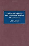 American Mystery and Detective Novels: A Reference Guide (American Popular Culture)