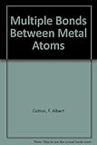 Multiple bonds between metal atoms