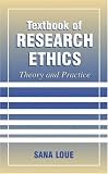 Textbook of Research Ethics: Theory and Practice