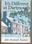 It's different at Dartmouth: A memoir