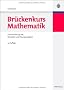 Br�ckenkurs Mathematik: Eine Einf�hrung mit Beispielen und �bungsaufgaben