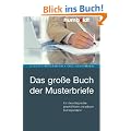 Das gro�e Buch der Musterbriefe.F�r die erfolgreiche gesch�ftliche und private Korrespondenz