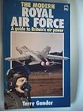 The modern Royal Air Force : a guide to Britain's air power