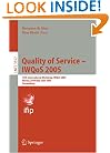 Quality of Service - IWQoS 2005: 13th International Workshop, IWQoS 2005, Passau, Germany, June 21-23, 2005. Proceedings (Lecture Notes in Computer ... Networks and Telecommunications)