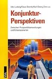 Konjunktur-Perspektiven: Zwischen Prosperit&auml;tserwartungen und Krisenszenarien - Udo Ludwig, Klaus Steinitz, Karl Georg Zinn