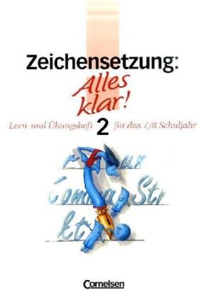Alles klar 2. Zeichensetzung. 7./8. Schuljahr. Neue Rechtschreibung