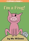 I'm a Frog! (An Elephant and Piggie Book)