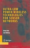Ultra-Low Power Wireless Technologies for Sensor Networks (Integrated Circuits and Systems)