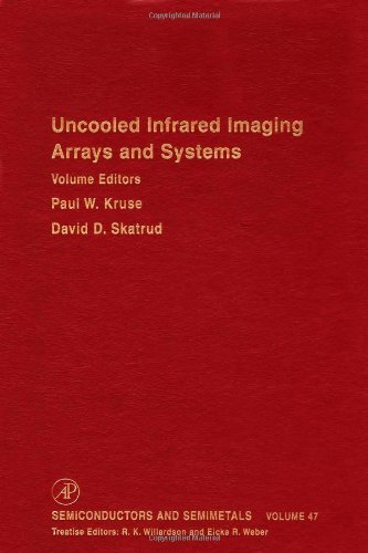 Uncooled Infrared Imaging Arrays and Systems (Semiconductors and Semimetals)