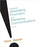 by Donald E. Baack,by Kenneth E. Clow Integrated Advertising, Promotion and Marketing Communications (4th Edition)(text only)4th (Fourth) edition[Paperback]2009