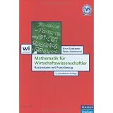 Mathematik f�r Wirtschaftswissenschaftler: Basiswissen mit Praxisbezug (Pearson Studium - Economic BWL)von "Knut Sydsaeter"