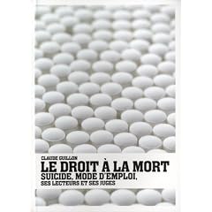 Le droit � la mort : Suicide, mode d'emploi, ses lecteurs et ses juges