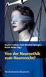 Von der Neuroethik zum Neurorecht? - 