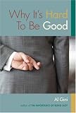 Why Its Hard to be Good