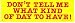 DON'T TELL ME WHAT KIND OF DAY TO HAVE! decal bumper sticker