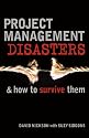 Project Management Disasters: And How to Survive Them