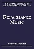 Renaissance Music (The Library of Essays on Music Performance Practice)