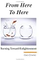 From Here to Here: Turning Toward Enlightenment