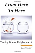 From Here to Here: Turning Toward Enlightenment