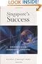 Singapore's Success : Engineering Economic Growth