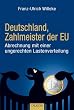 Deutschland, Zahlmeister der EU: Abrechnung mit einer ungerechten Lastenverteilung